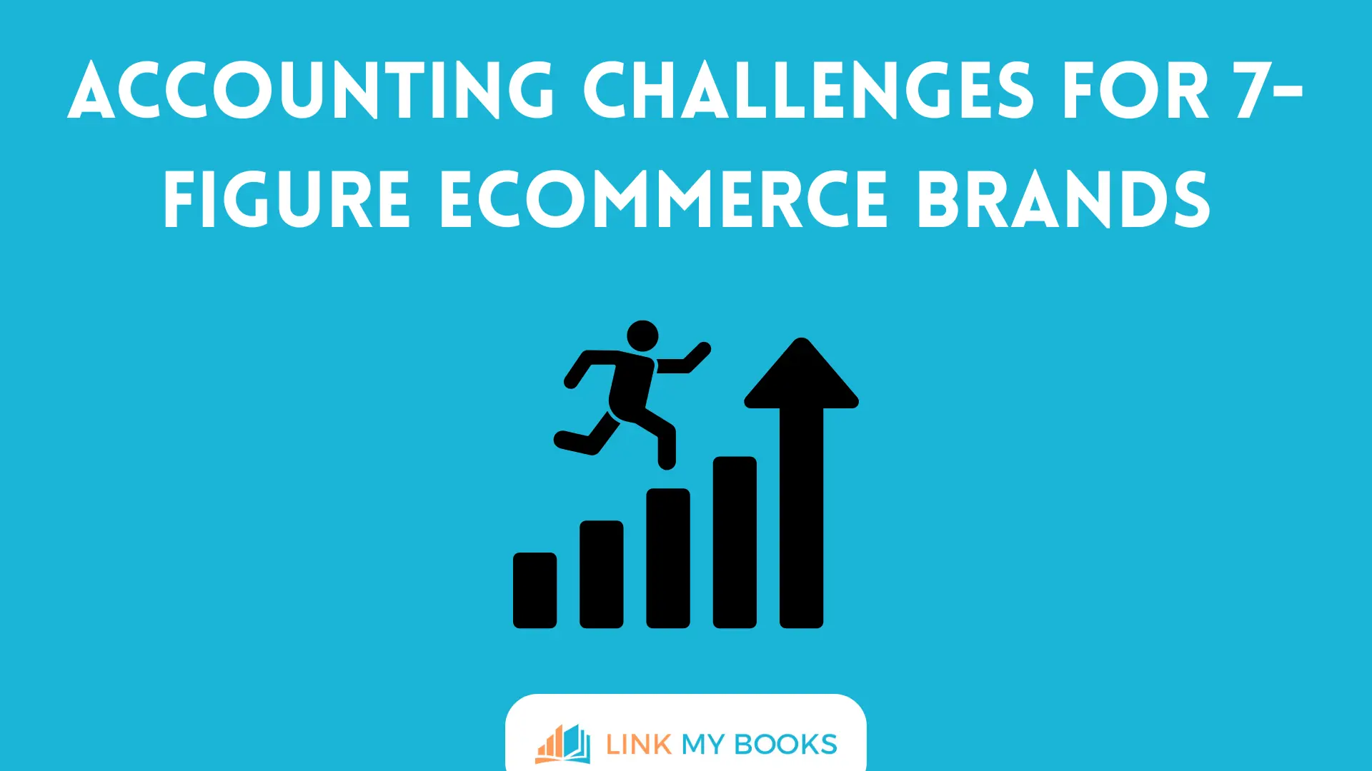 Accounting Challenges for 7-Figure Ecommerce Brands