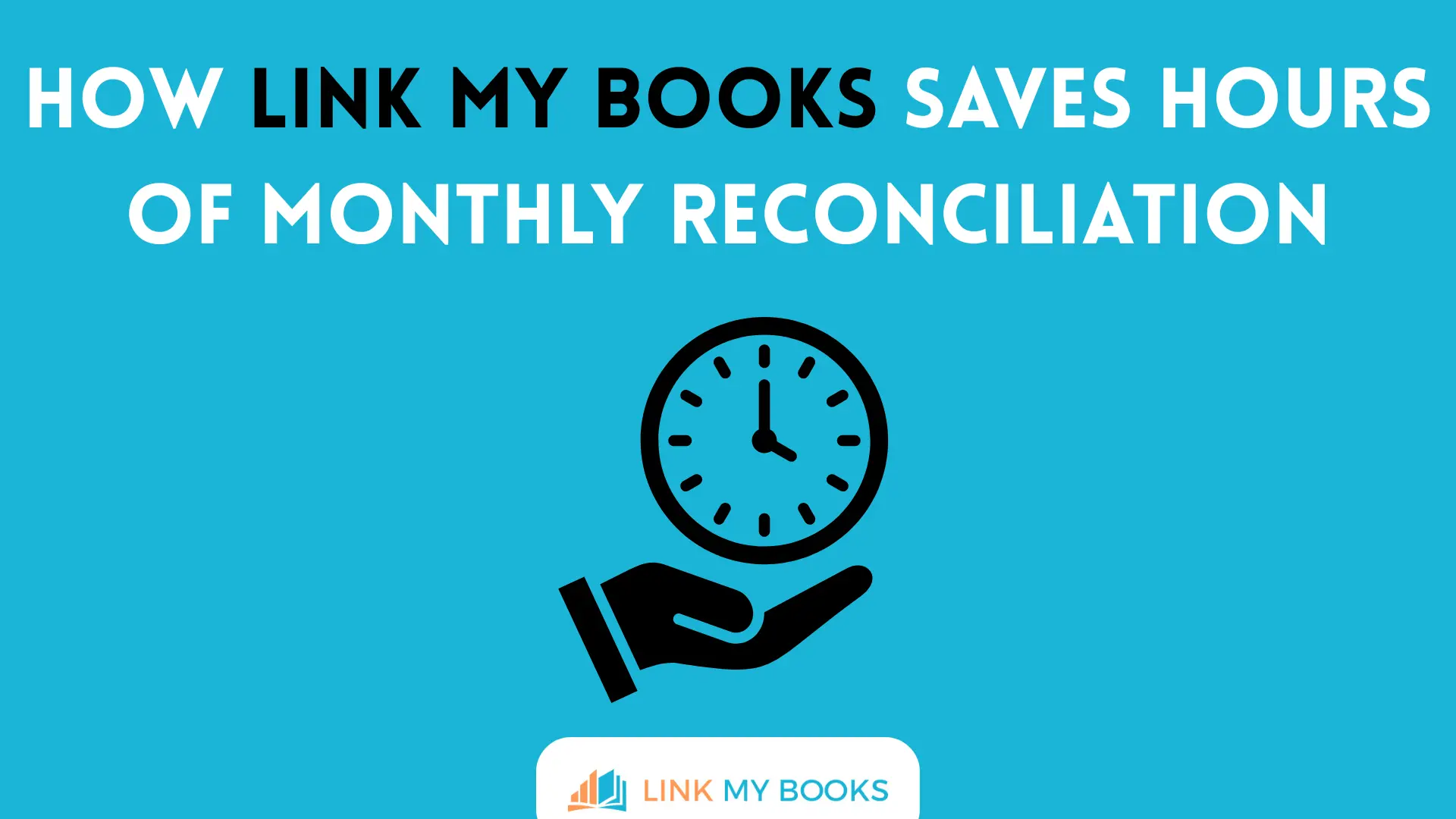 How Link My Books Saves Hours of Monthly Reconciliation