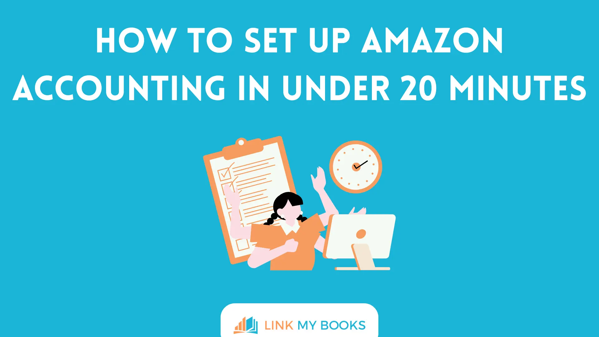 How to Set Up Amazon Accounting in Under 20 Minutes