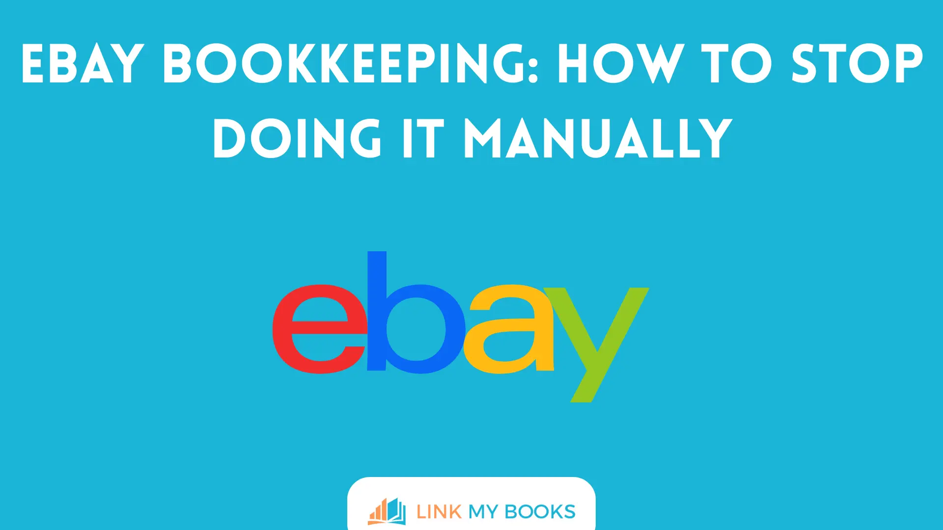 eBay Bookkeeping: How to Stop Doing It Manually