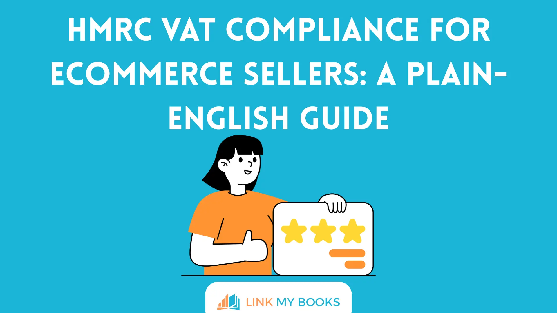 HMRC VAT Compliance for Ecommerce Sellers: A Plain-English Guide