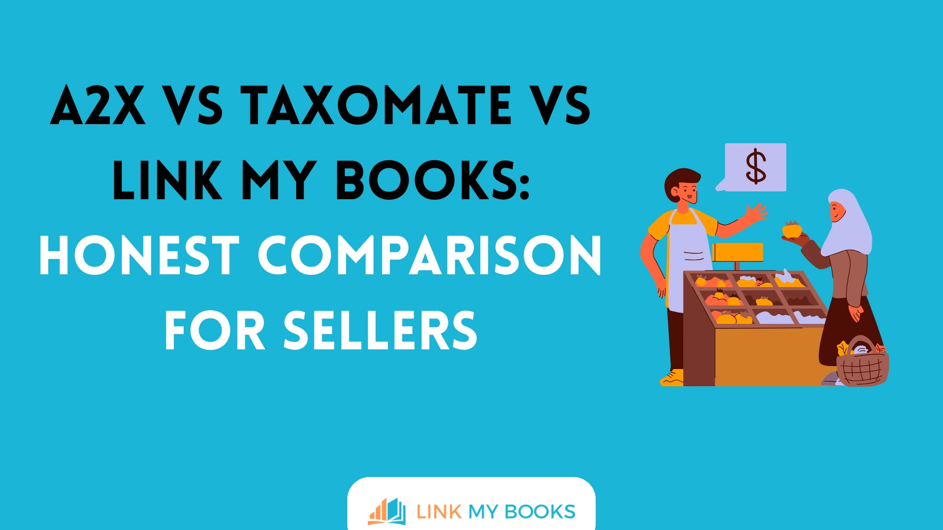 A2X vs Taxomate vs Link My Books: Honest Comparison for Sellers