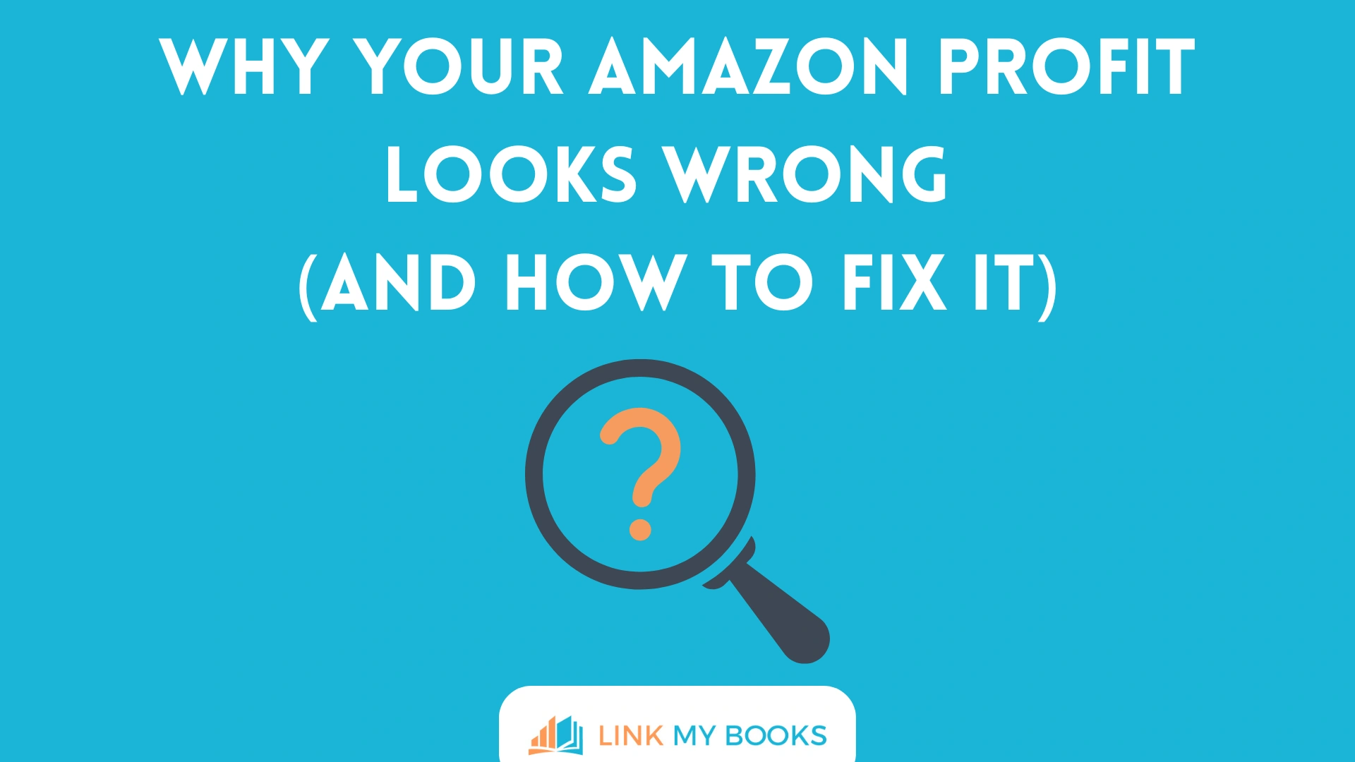 Why Your Amazon Profit Looks Wrong (and How to Fix It)