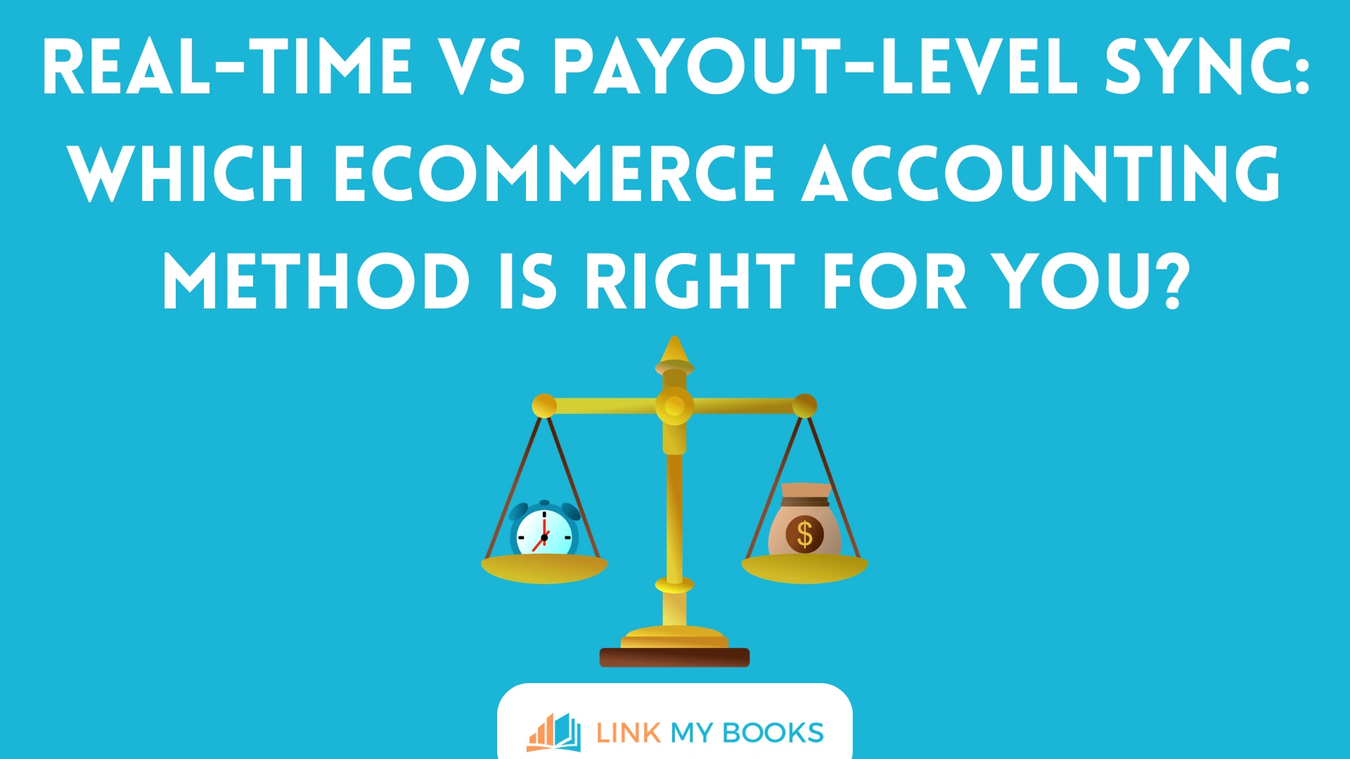 Real-Time vs Payout-Level Sync: Which Ecommerce Accounting Method Is Right for You?