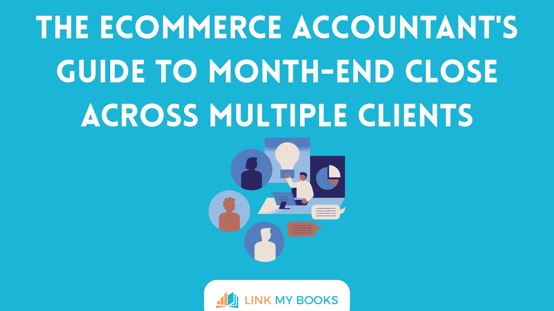 The Ecommerce Accountant's Guide to Month-End Close Across Multiple Clients