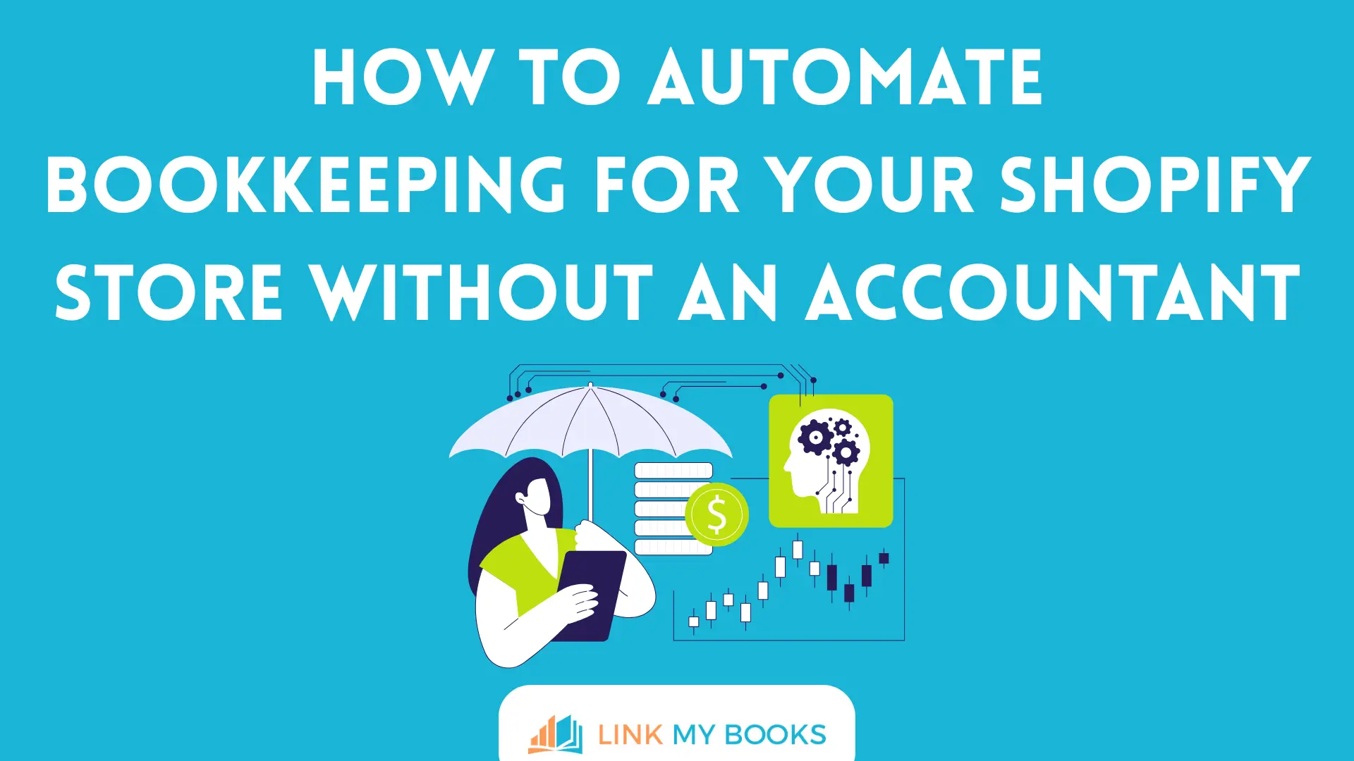 How to Automate Bookkeeping for Your Shopify Store Without an Accountant
