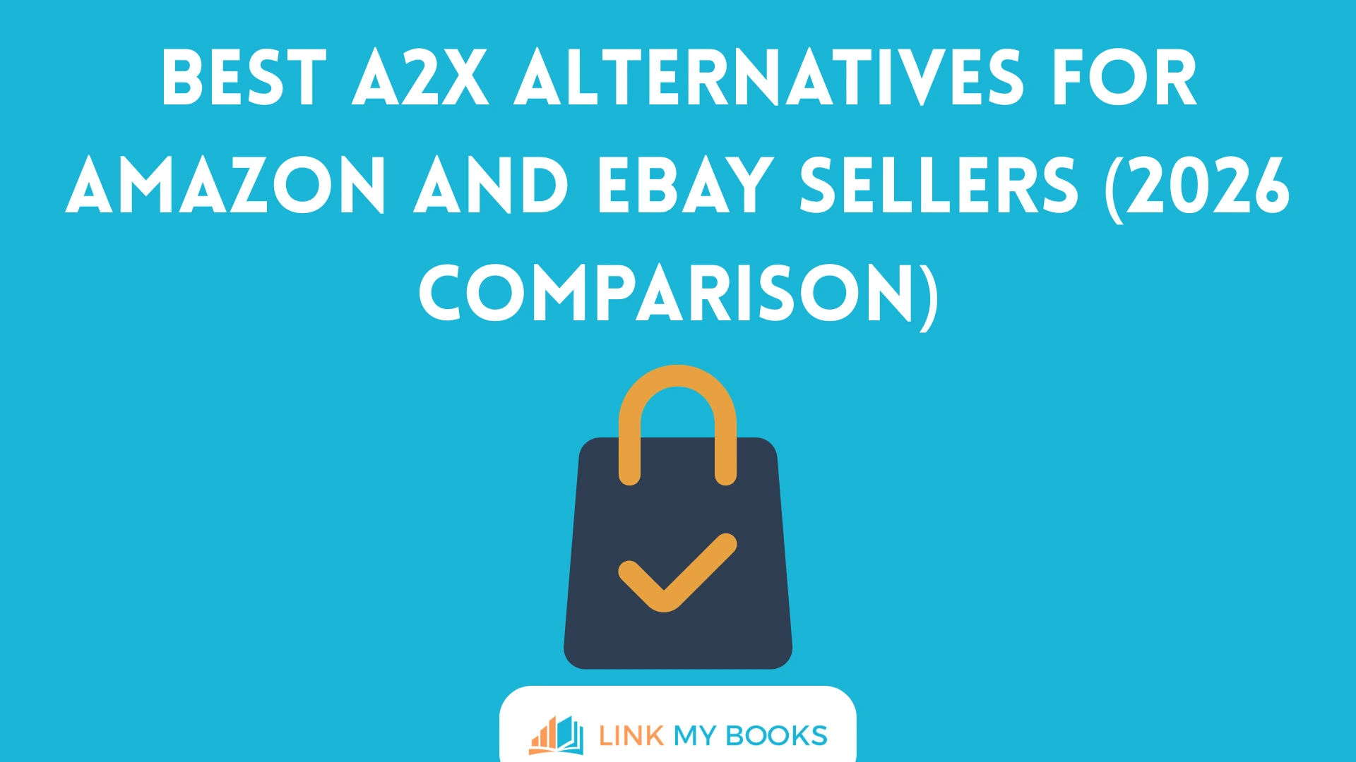 Best A2X Alternatives for Amazon and eBay Sellers (2026 Comparison)