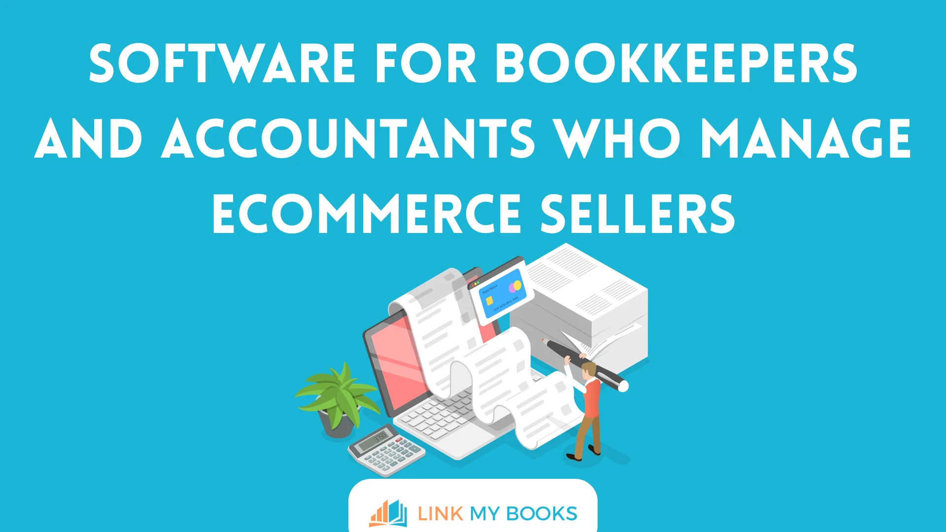 Software for Bookkeepers and Accountants Who Manage Ecommerce Sellers