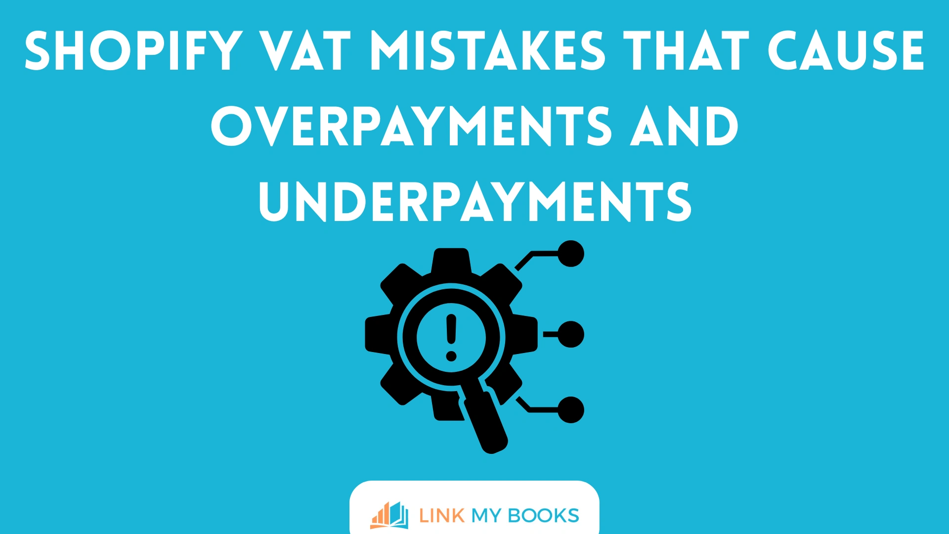 Shopify VAT Mistakes That Cause Overpayments and Underpayments
