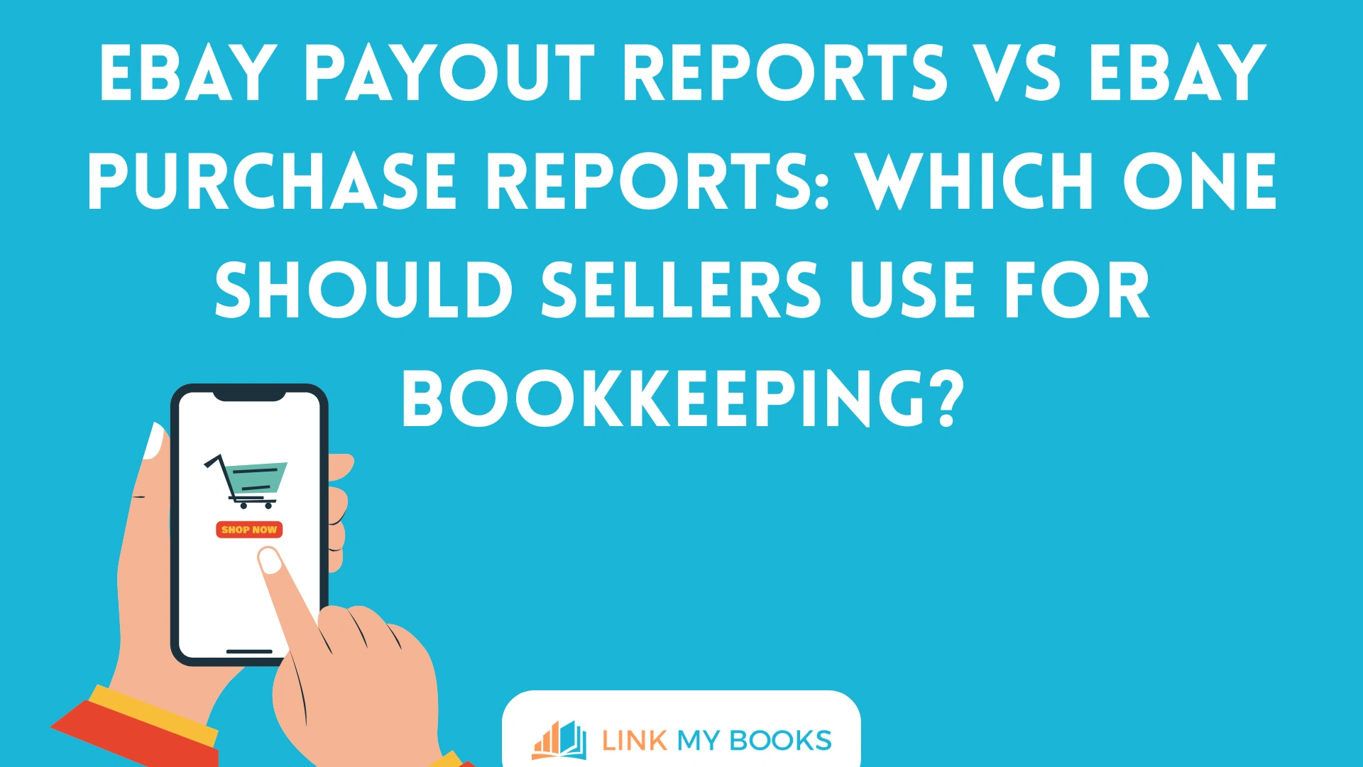 eBay Payout Reports vs eBay Purchase Reports: Which One Should Sellers Use for Bookkeeping?