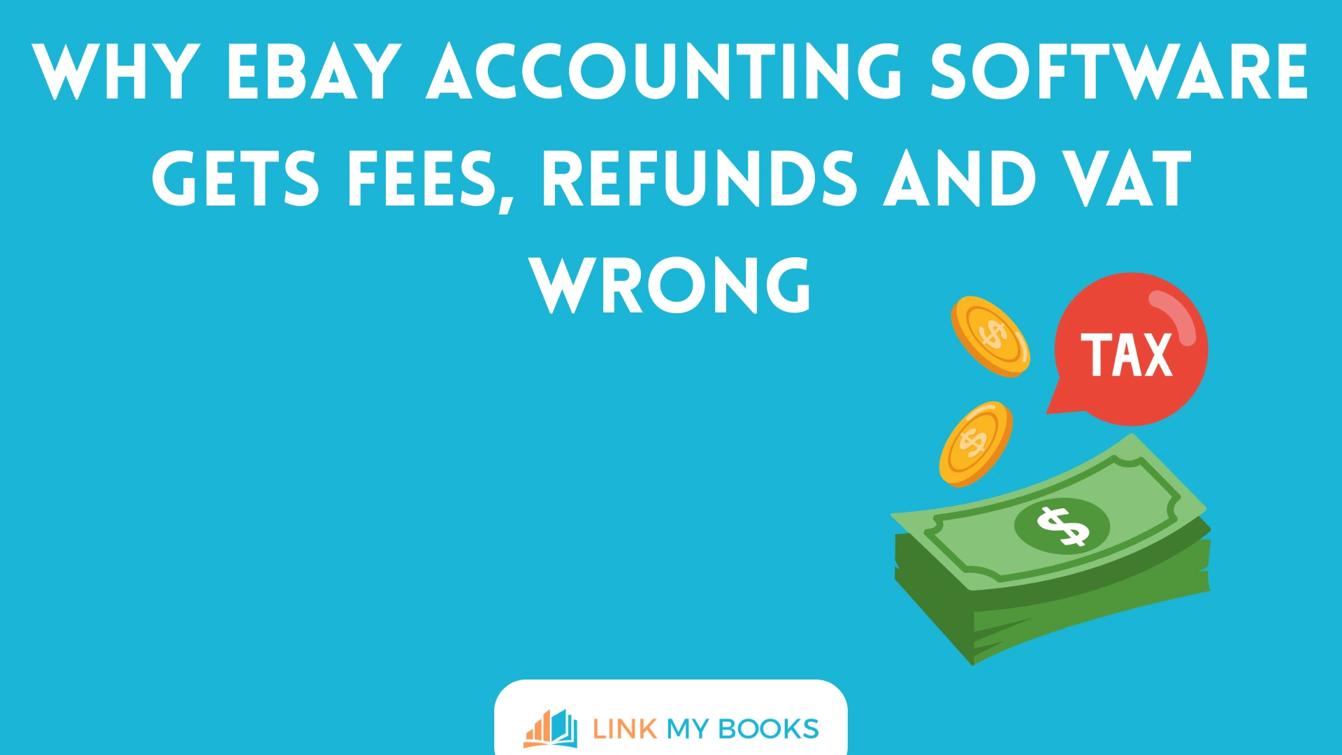 Why eBay Accounting Software Gets Fees, Refunds and VAT Wrong