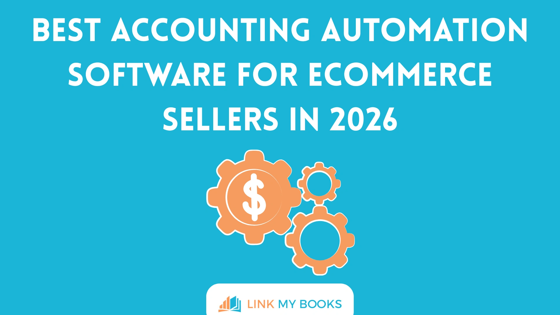 Best Accounting Automation Software for Ecommerce Sellers in 2026