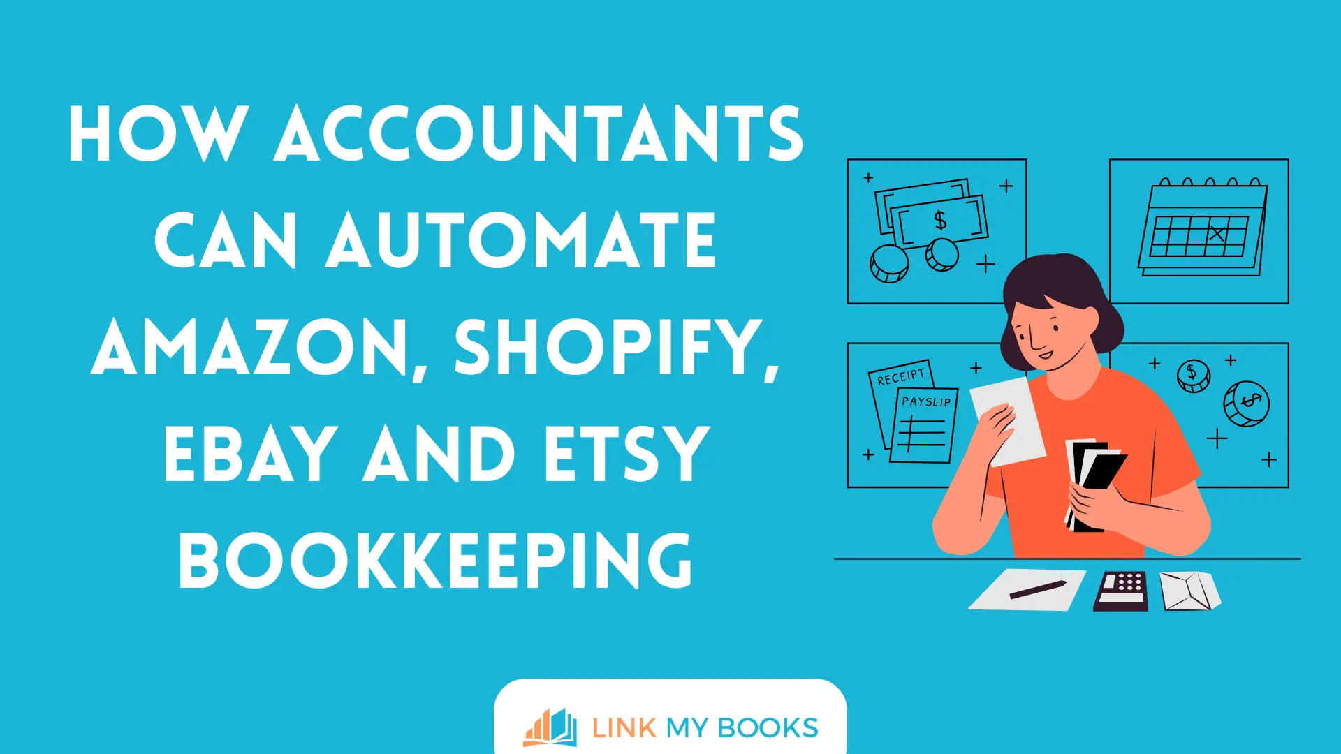 How Accountants Can Automate Amazon, Shopify, eBay and Etsy Bookkeeping
