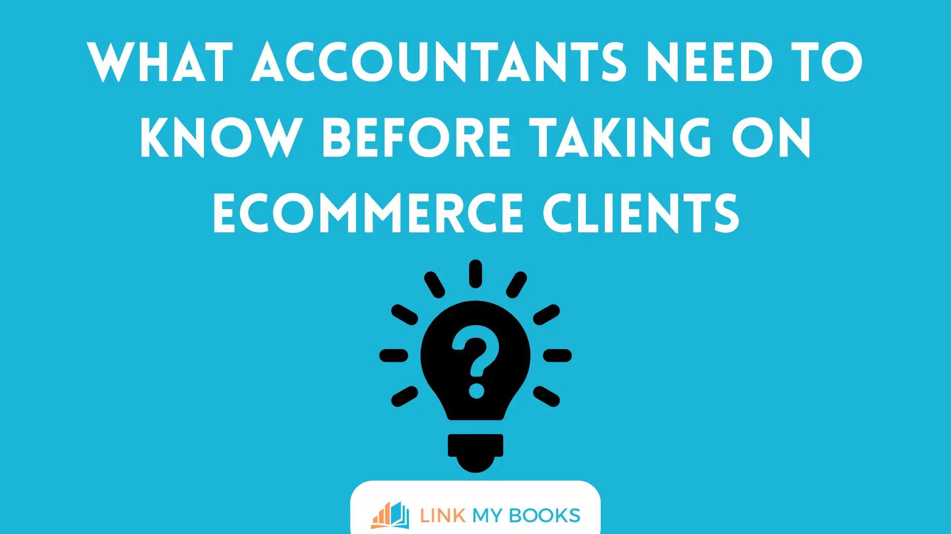 What Accountants Need to Know Before Taking on Ecommerce Clients