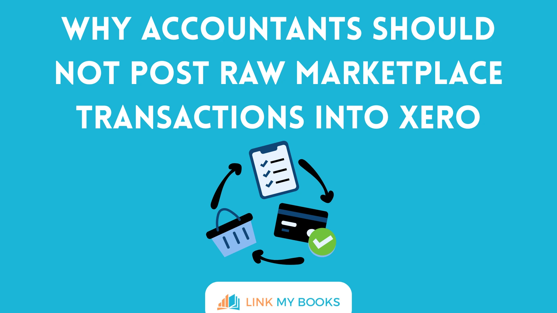 Why Accountants Should Not Post Raw Marketplace Transactions Into QuickBooks