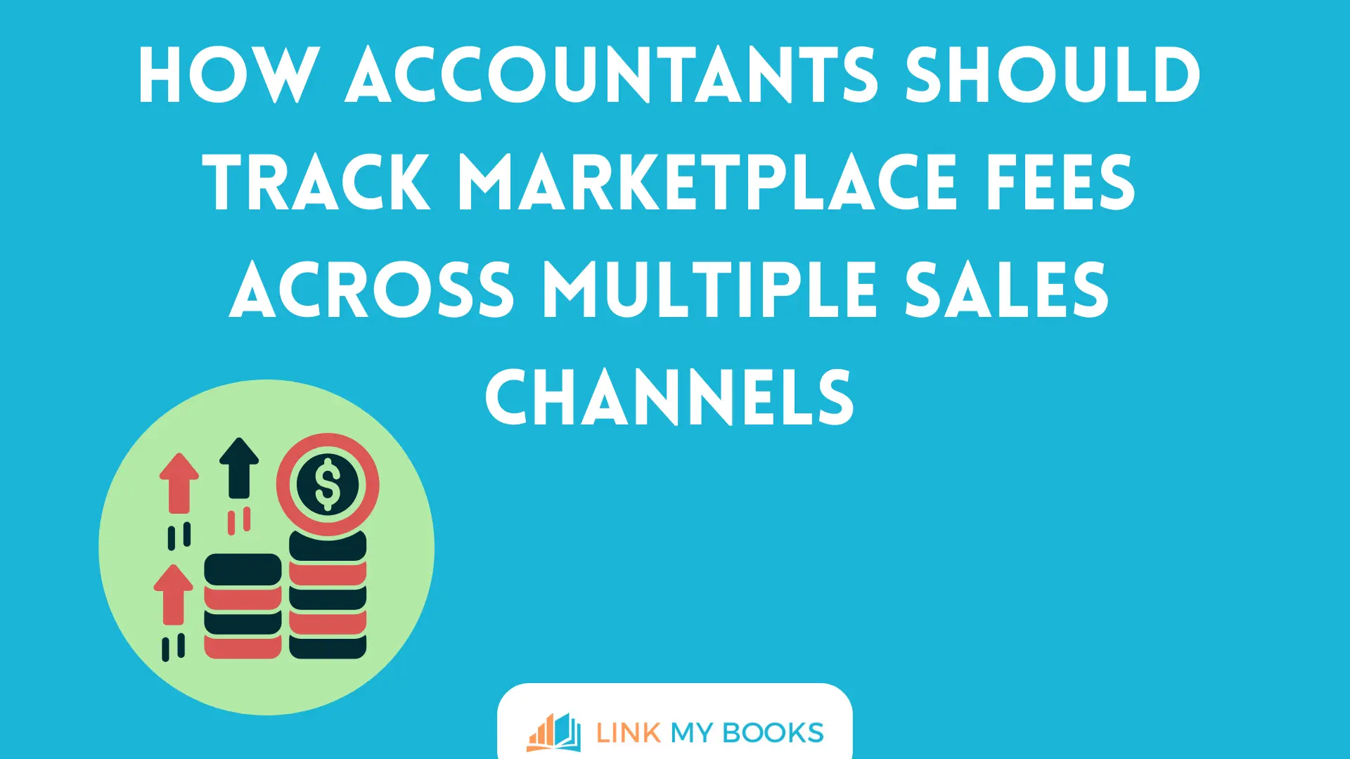 How Accountants Should Track Marketplace Fees Across Multiple Sales Channels