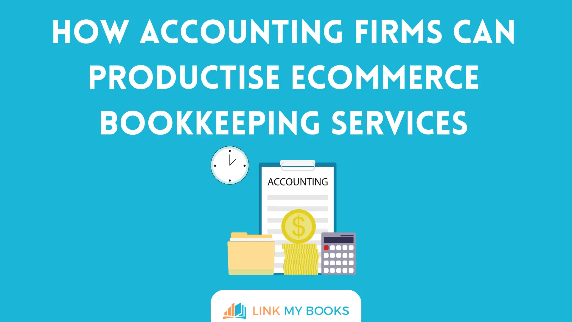 How Accounting Firms Can Productise Ecommerce Bookkeeping Services
