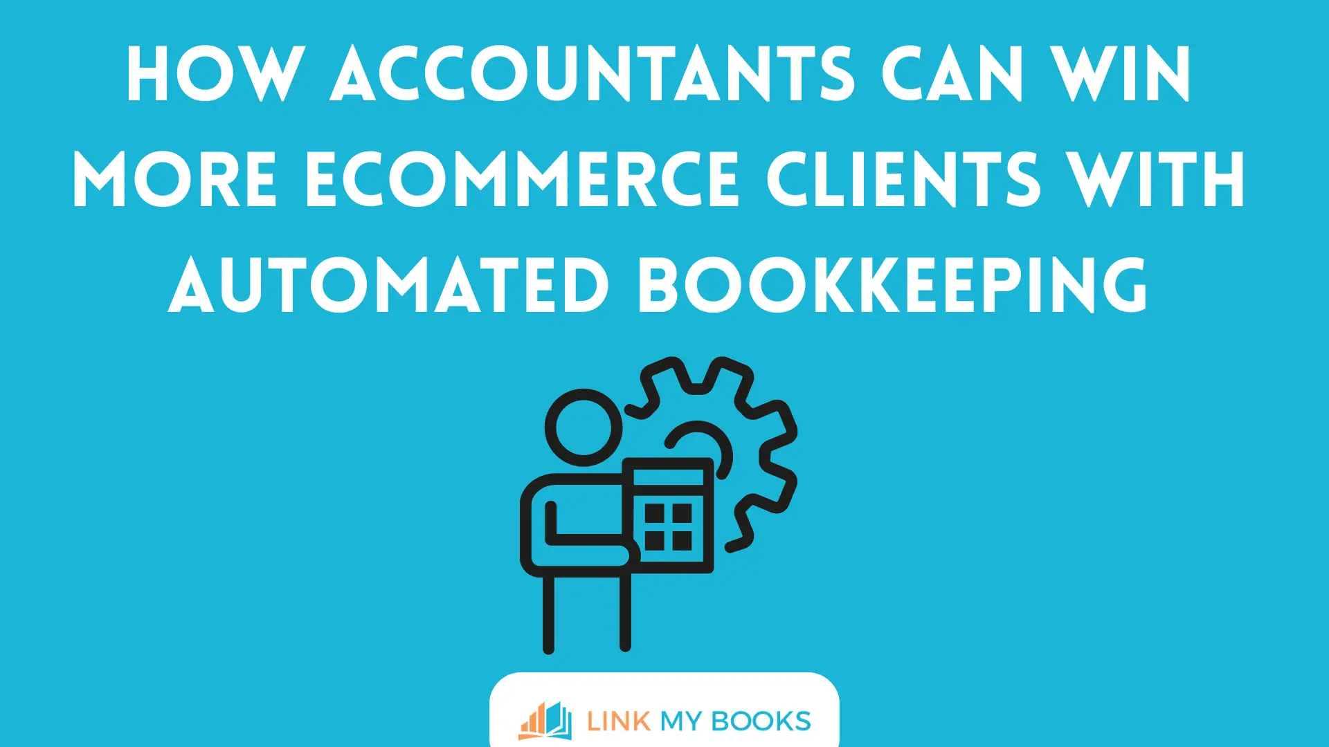 How Accountants Can Win More Ecommerce Clients With Automated Bookkeeping