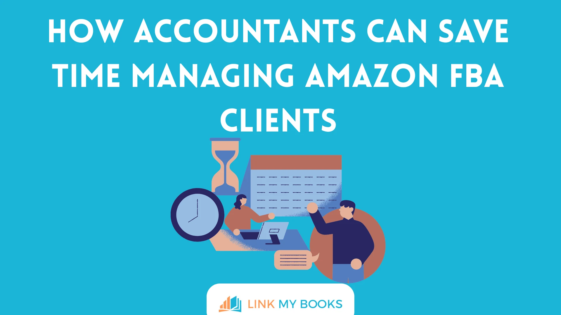 How Accountants Can Save Time Managing Amazon FBA Clients