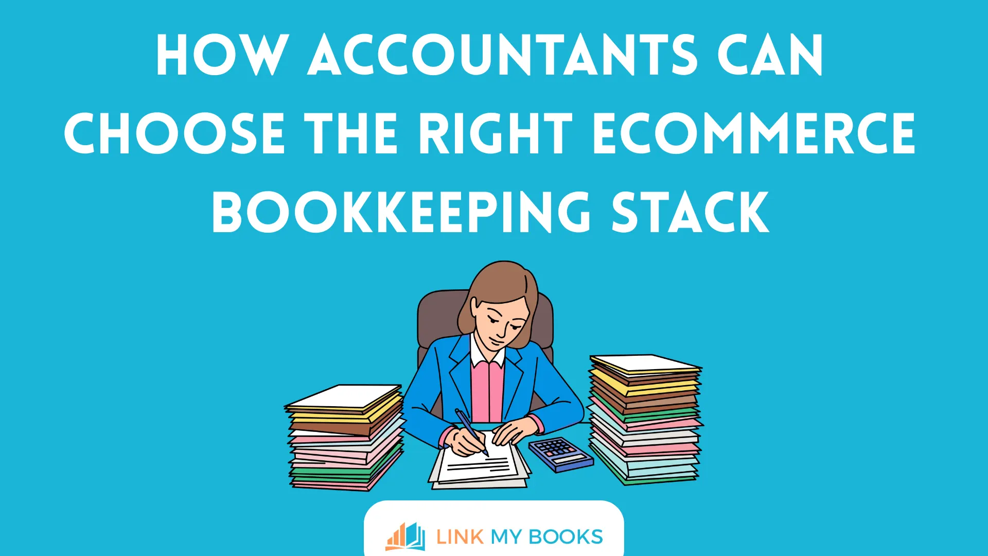 How Accountants Can Choose the Right Ecommerce Bookkeeping Stack