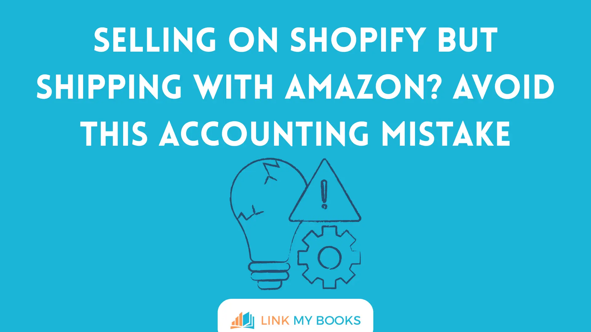 Selling on Shopify but Shipping with Amazon? Avoid This Accounting Mistake