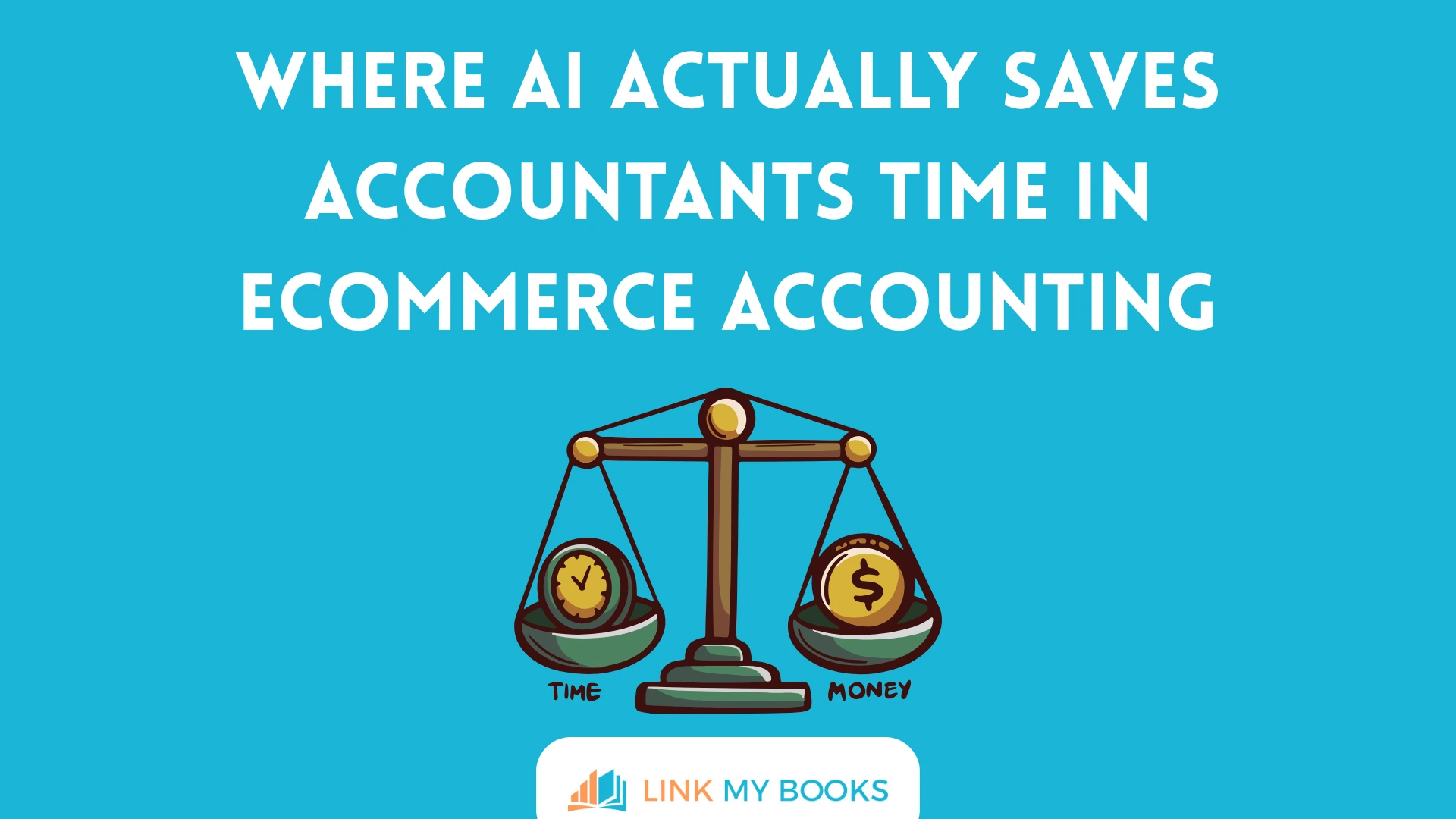 Where AI Actually Saves Accountants Time in Ecommerce Accounting