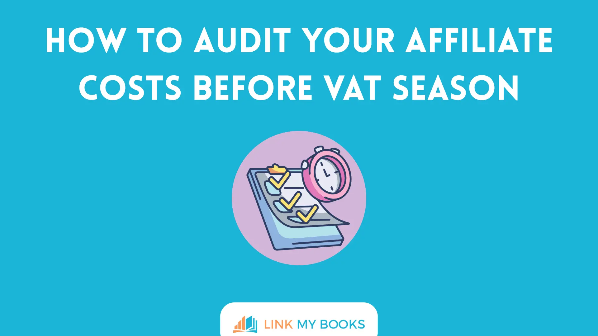 How to Audit Your Affiliate Costs Before VAT Season