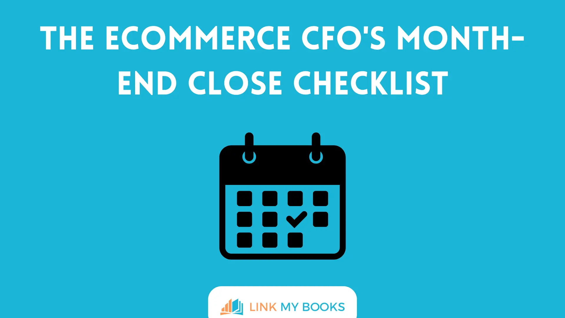 The Ecommerce CFO's Month-End Close Checklist