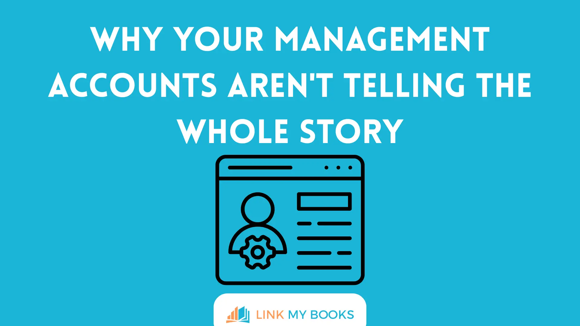 Why Your Management Accounts Aren't Telling the Whole Story