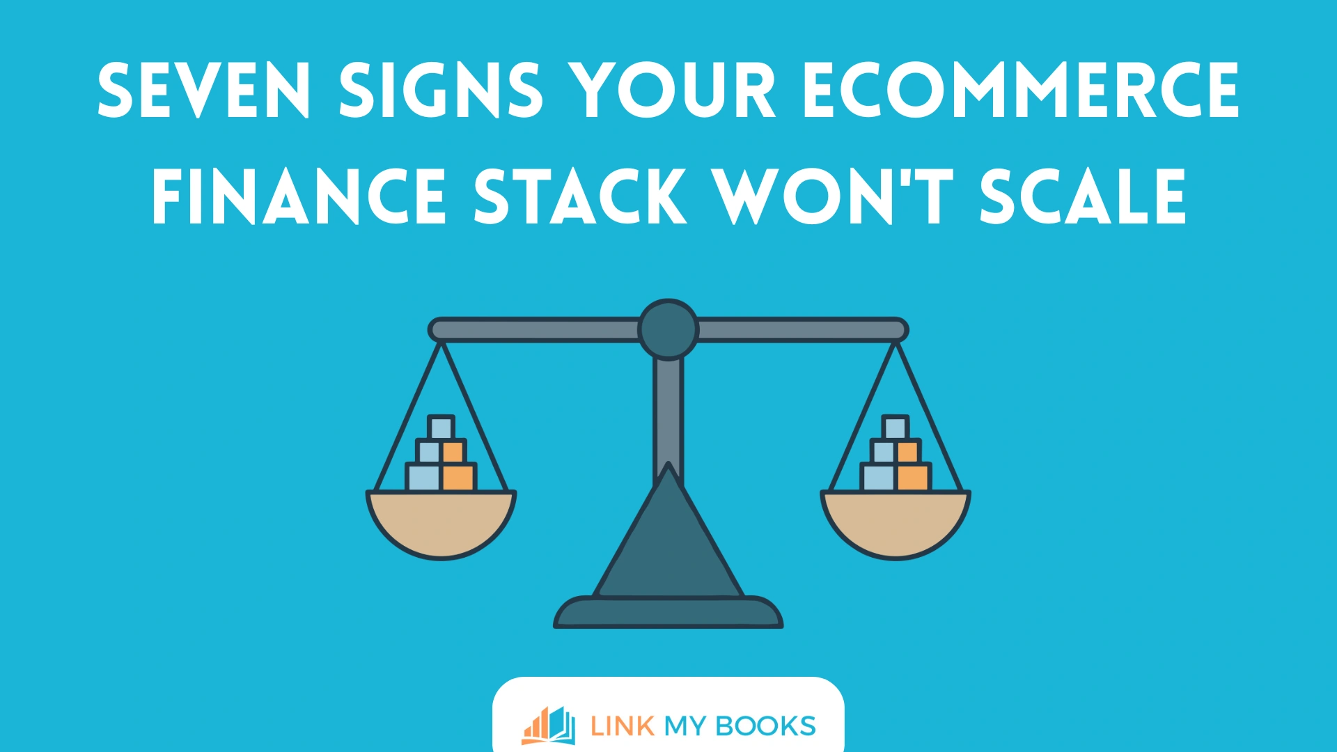 Seven Signs Your Ecommerce Finance Stack Won't Scale