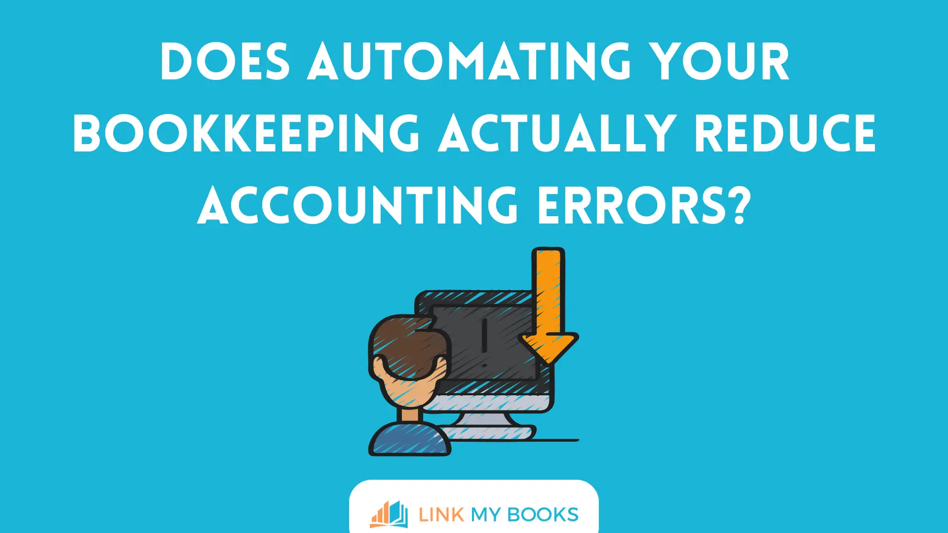 Does Automating Your Bookkeeping Actually Reduce Accounting Errors?