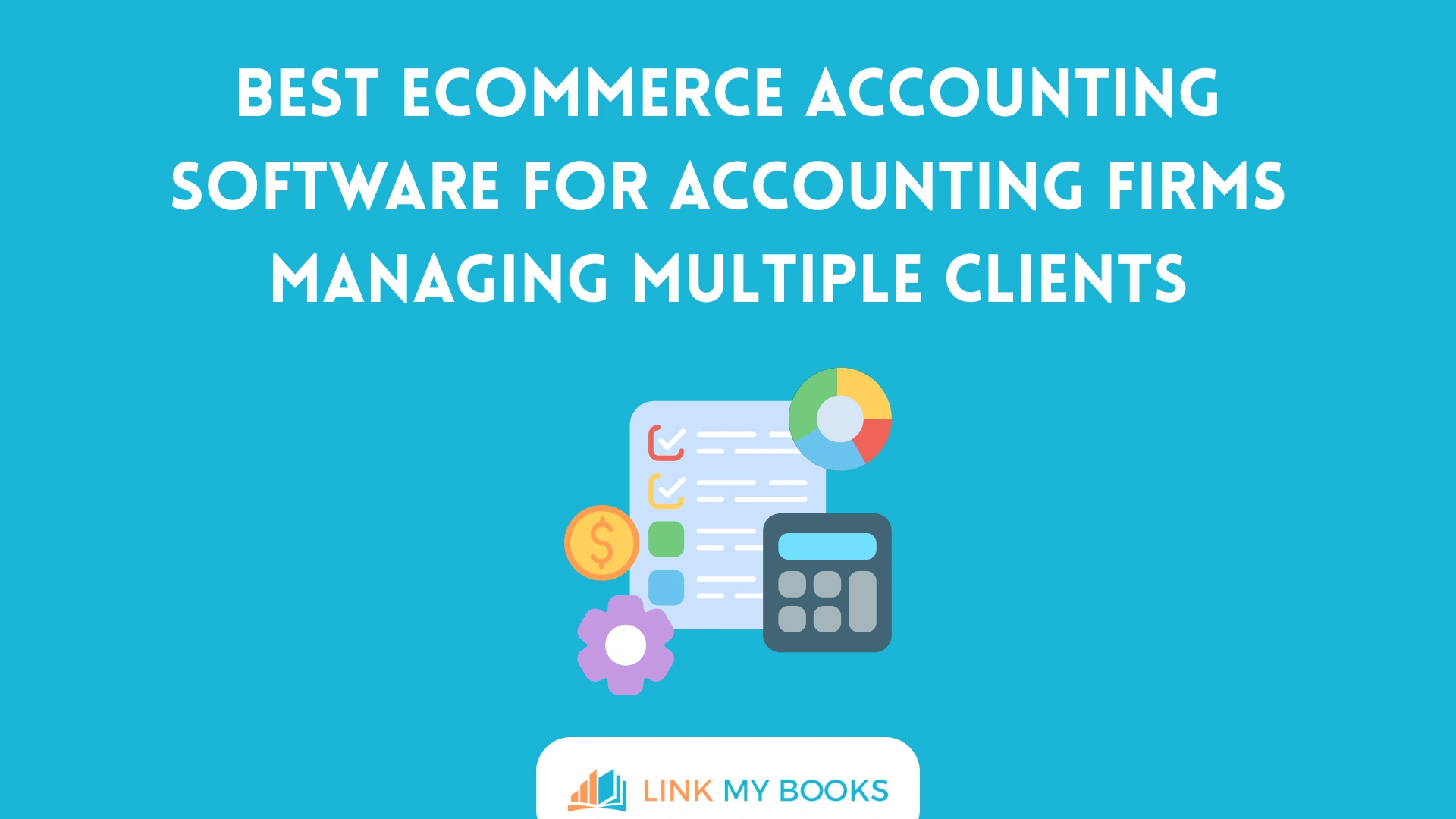 Best Ecommerce Accounting Software for Accounting Firms Managing Multiple Clients