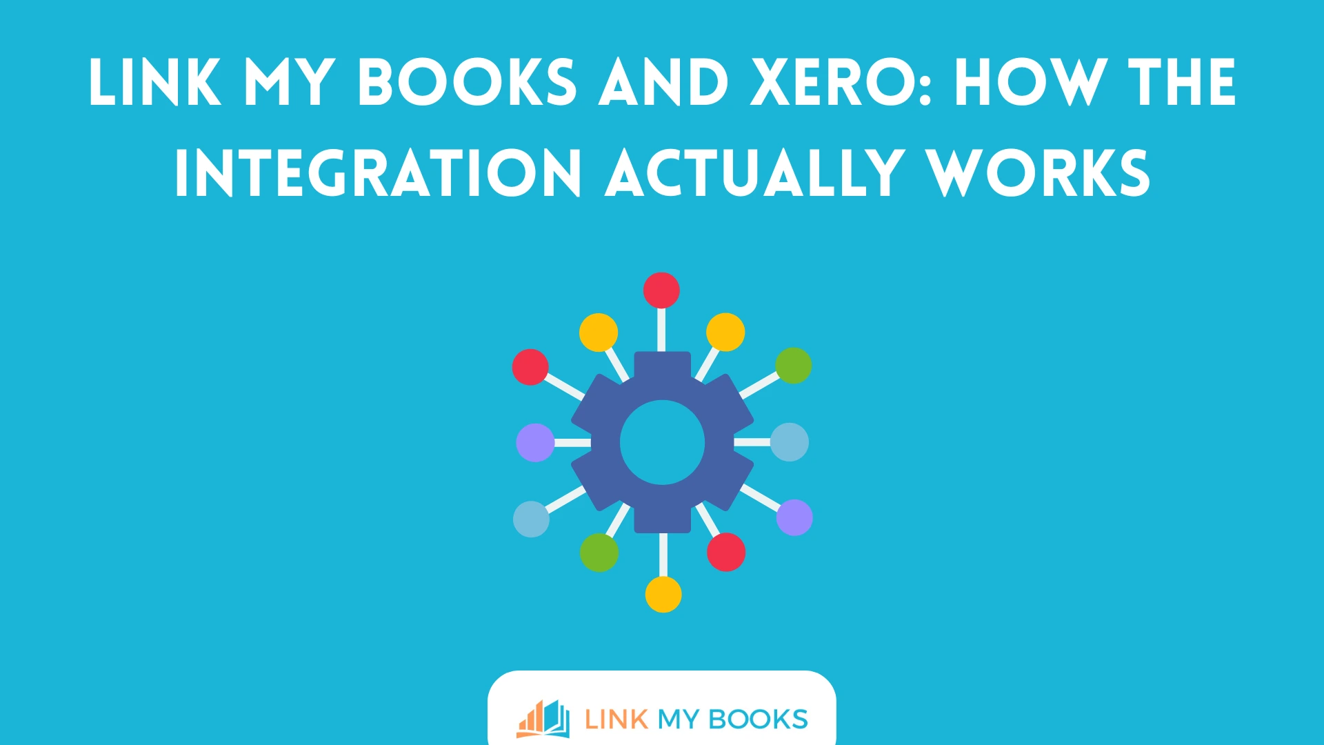 Link My Books and Xero: How the Integration Actually Works