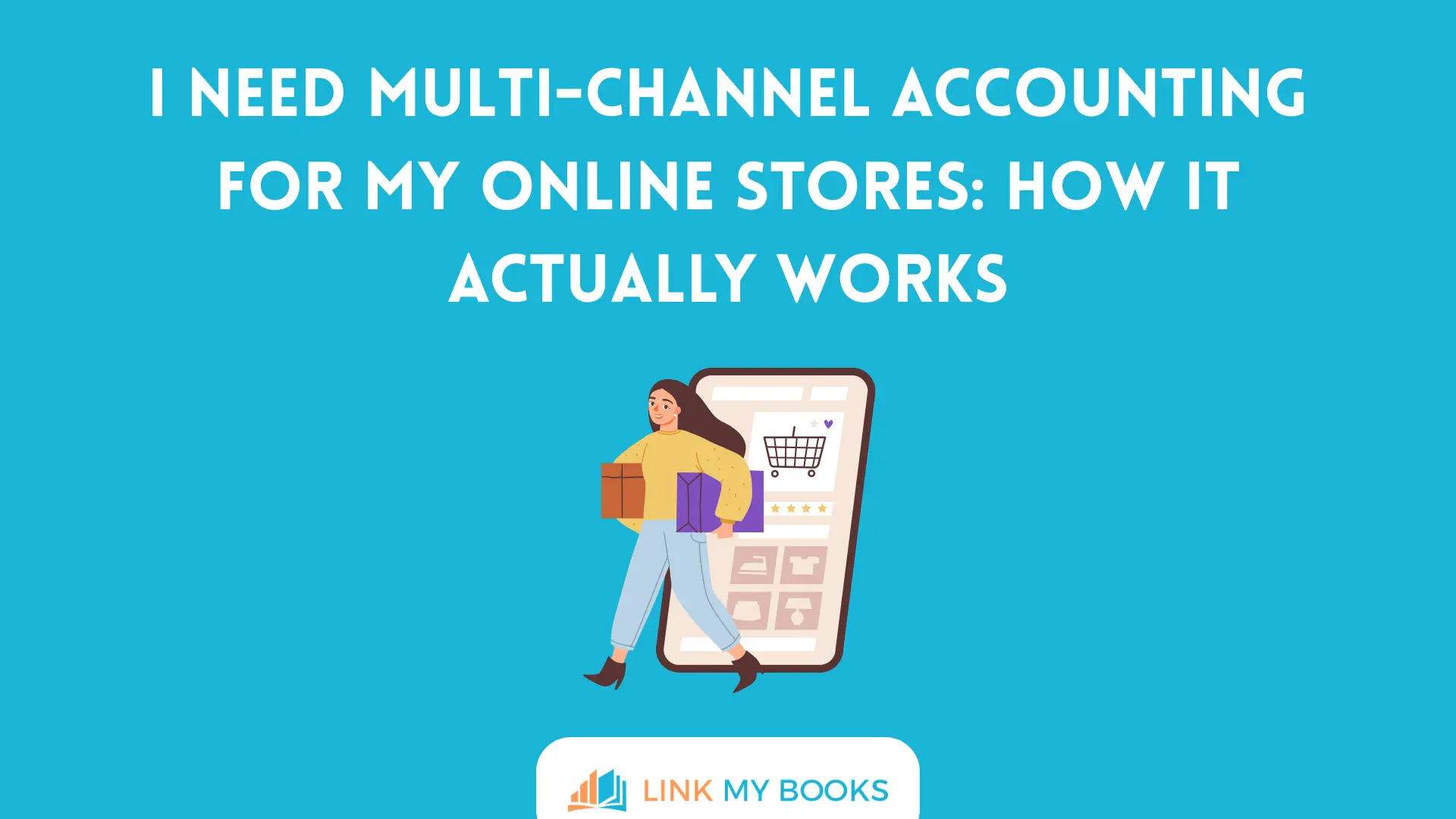 I Need Multi-Channel Accounting for My Online Stores: How It Actually Works