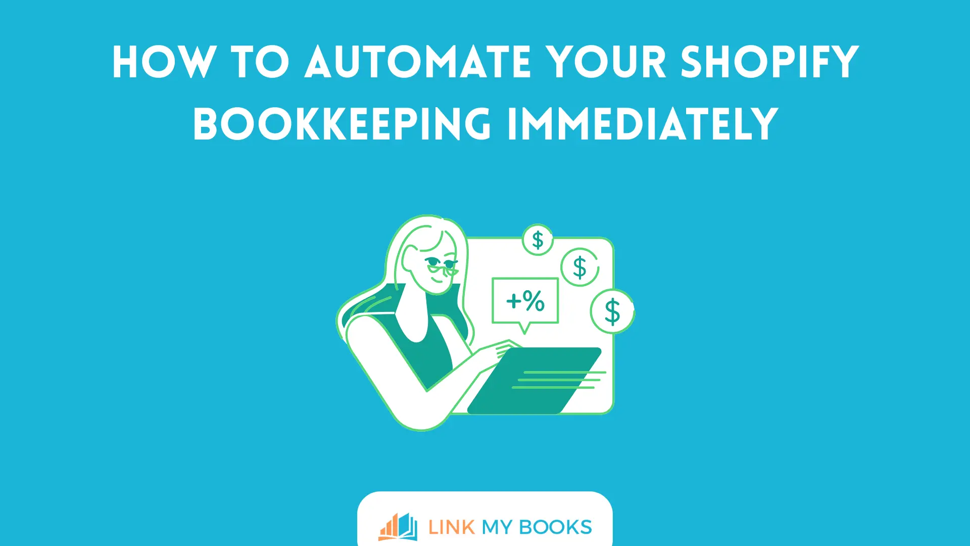 How to Automate Your Shopify Bookkeeping Immediately