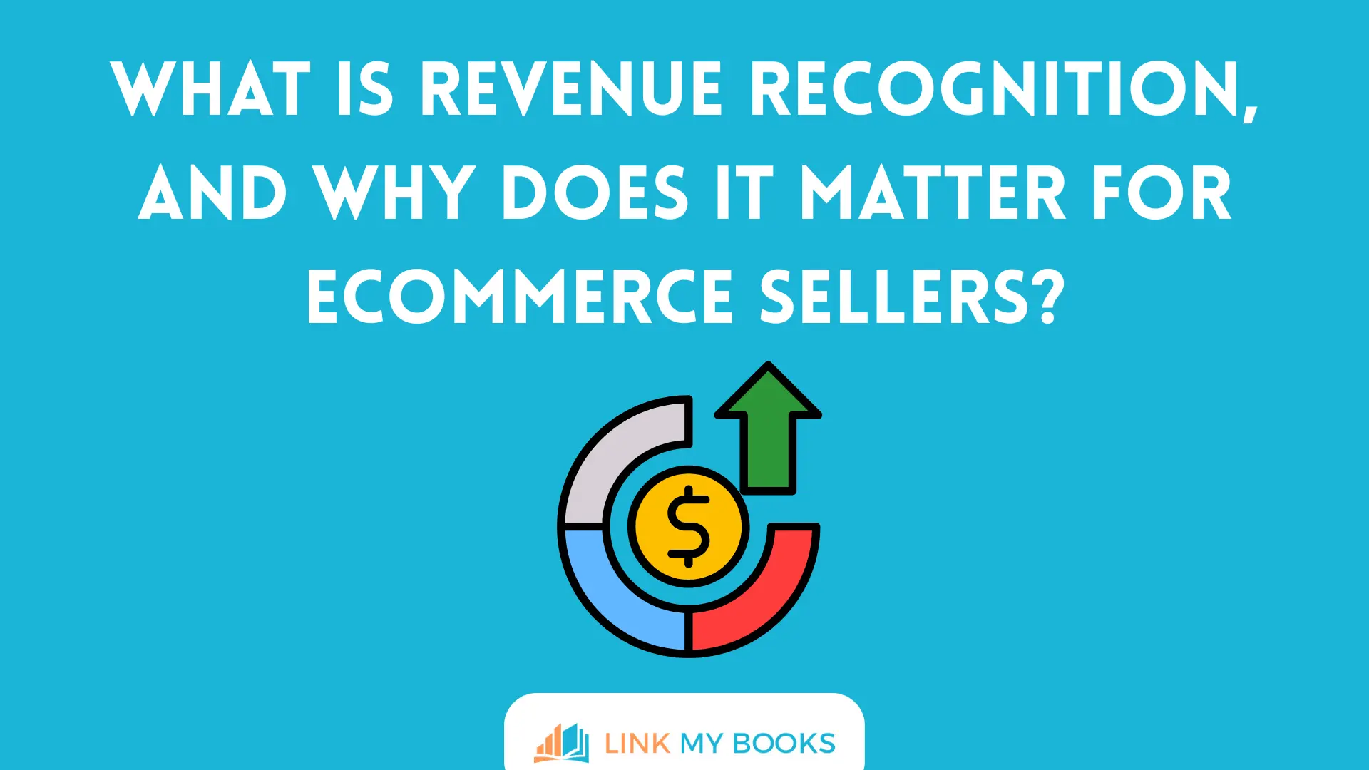 What Is Revenue Recognition, and Why Does It Matter for Ecommerce Sellers?
