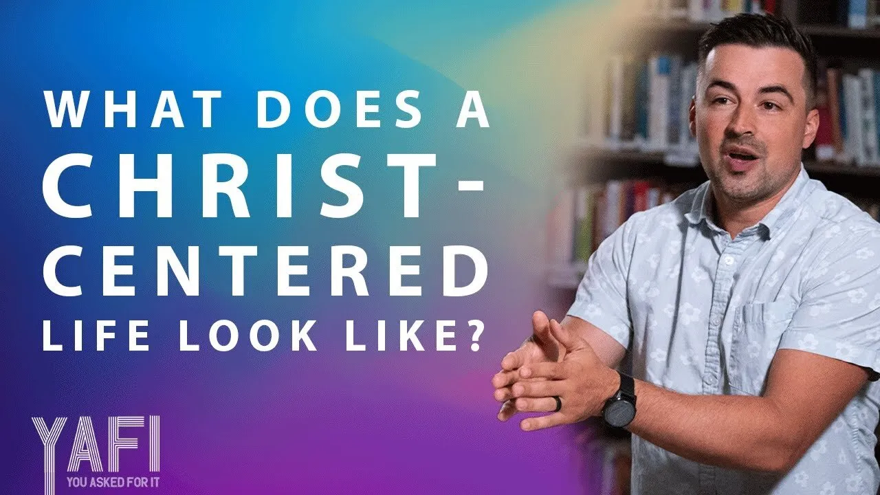 What Does a Christ-Centered Life Look Like?