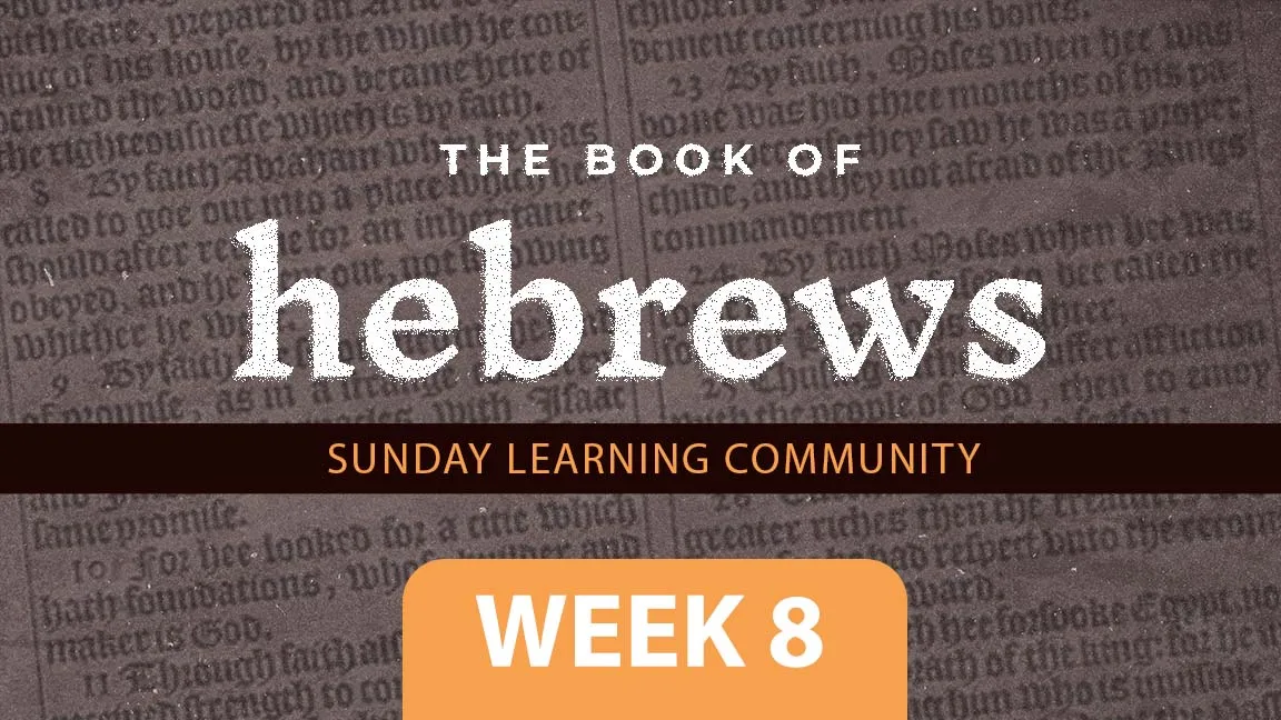 The Book Of Hebrews - Week 8