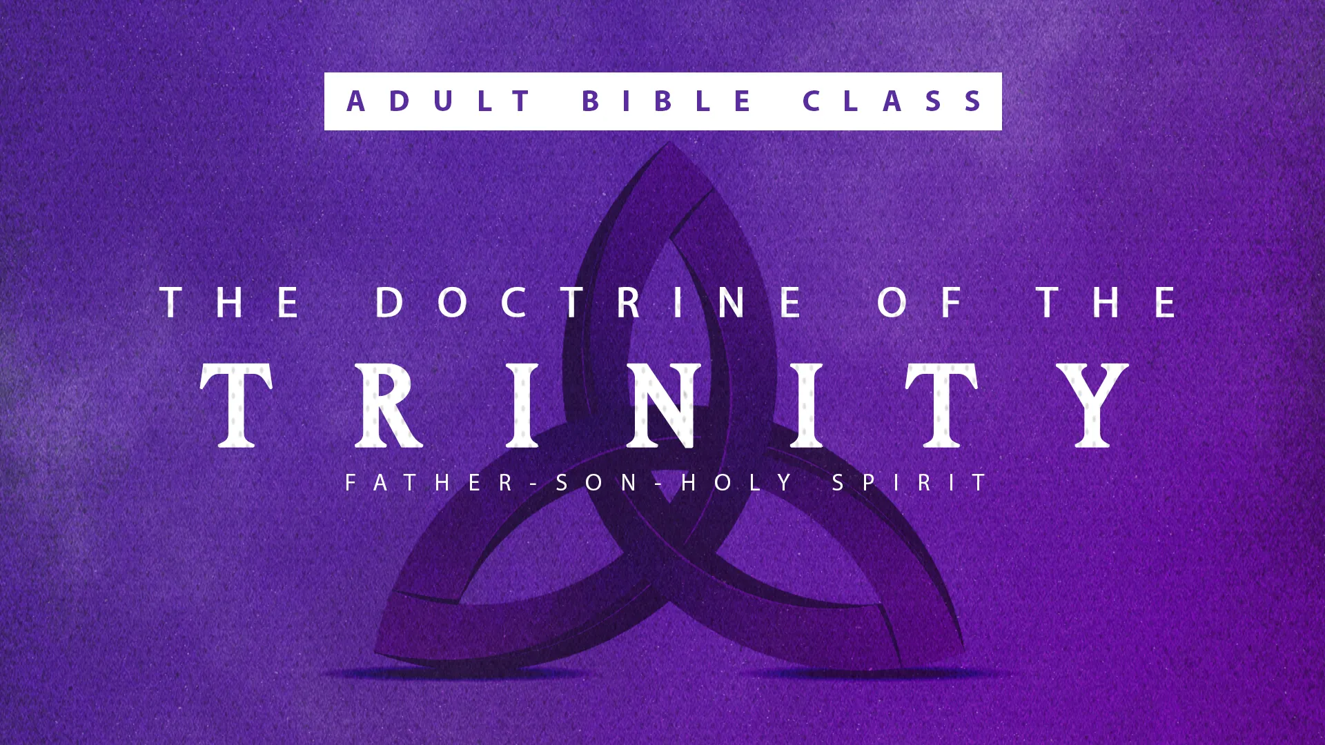 The Doctrine of the Trinity - Bible Class