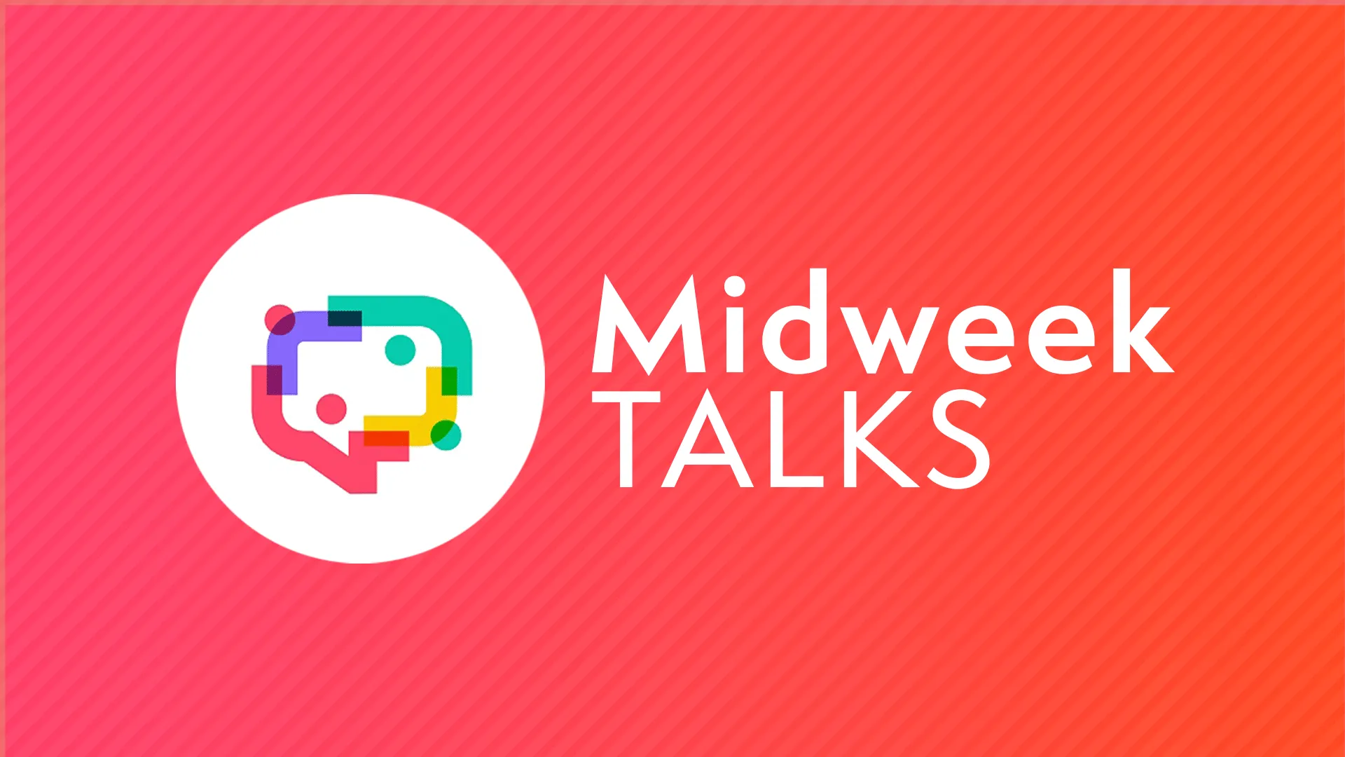Midweek Talks