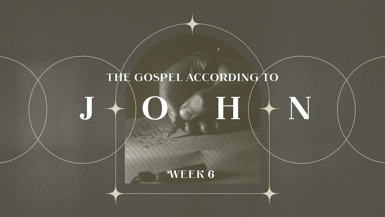 WEEK 6 (John 3:1-36): The Gospel According to John - Bible Class