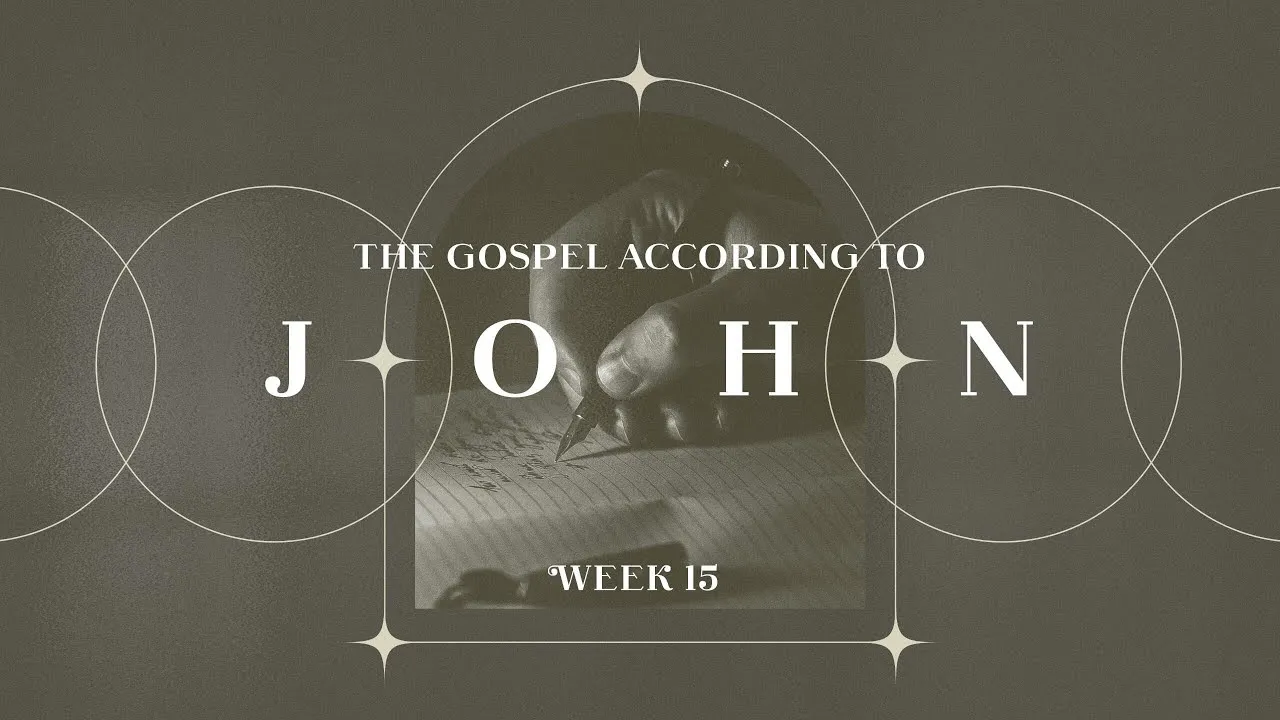 WEEK 15 (John 13:1-30): The Gospel According to John - Bible Class