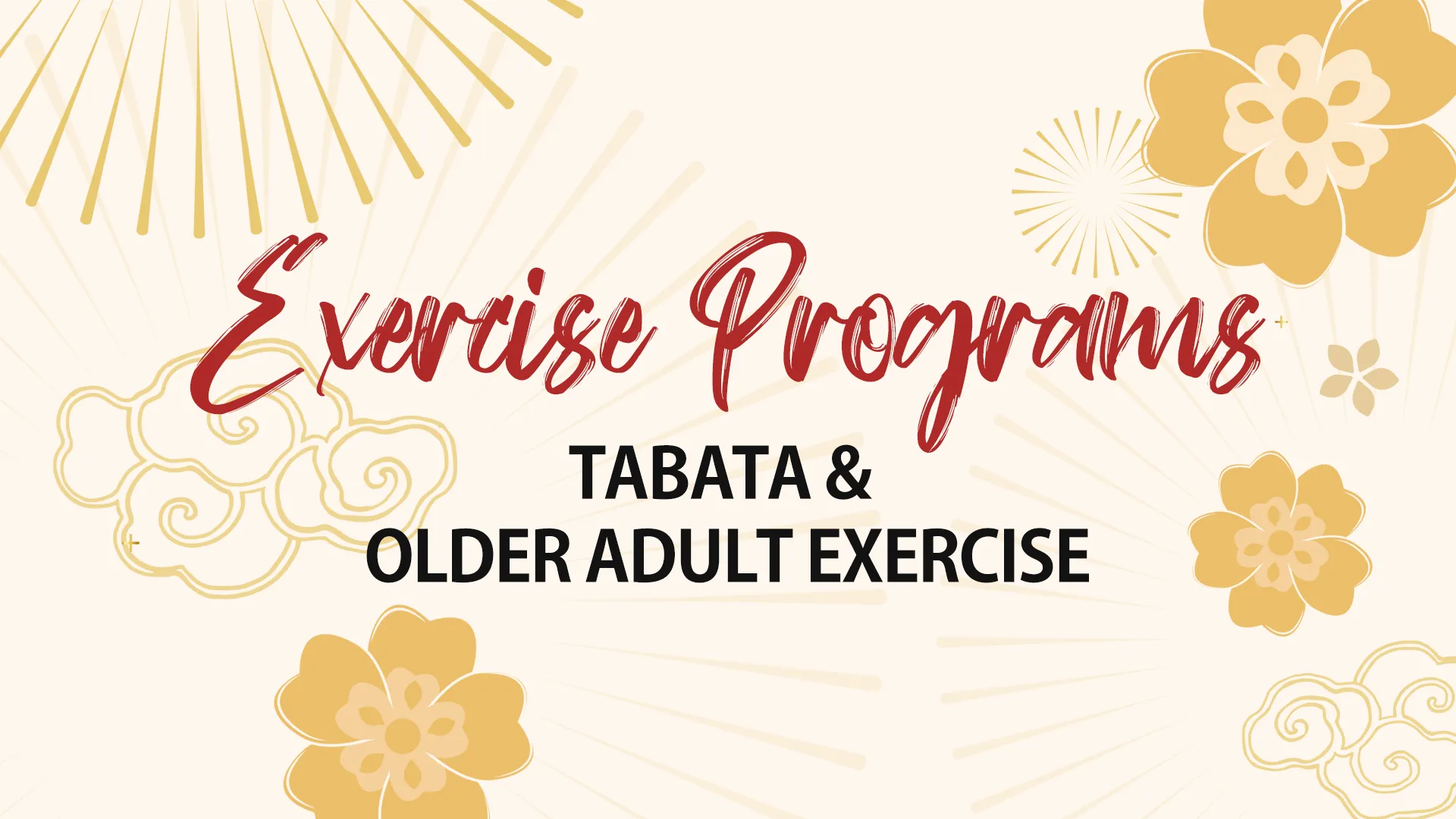 Exercise Programs (Tabata & Older Adult exercise)