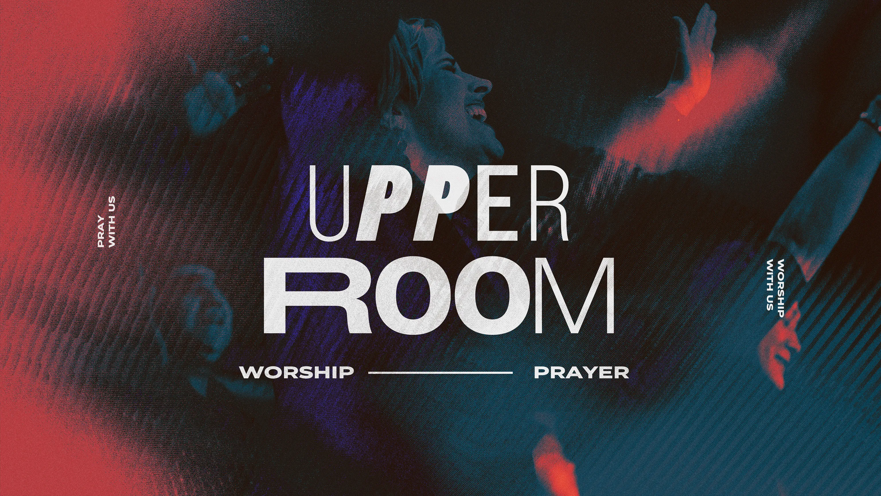 Upper Room Worship and Prayer