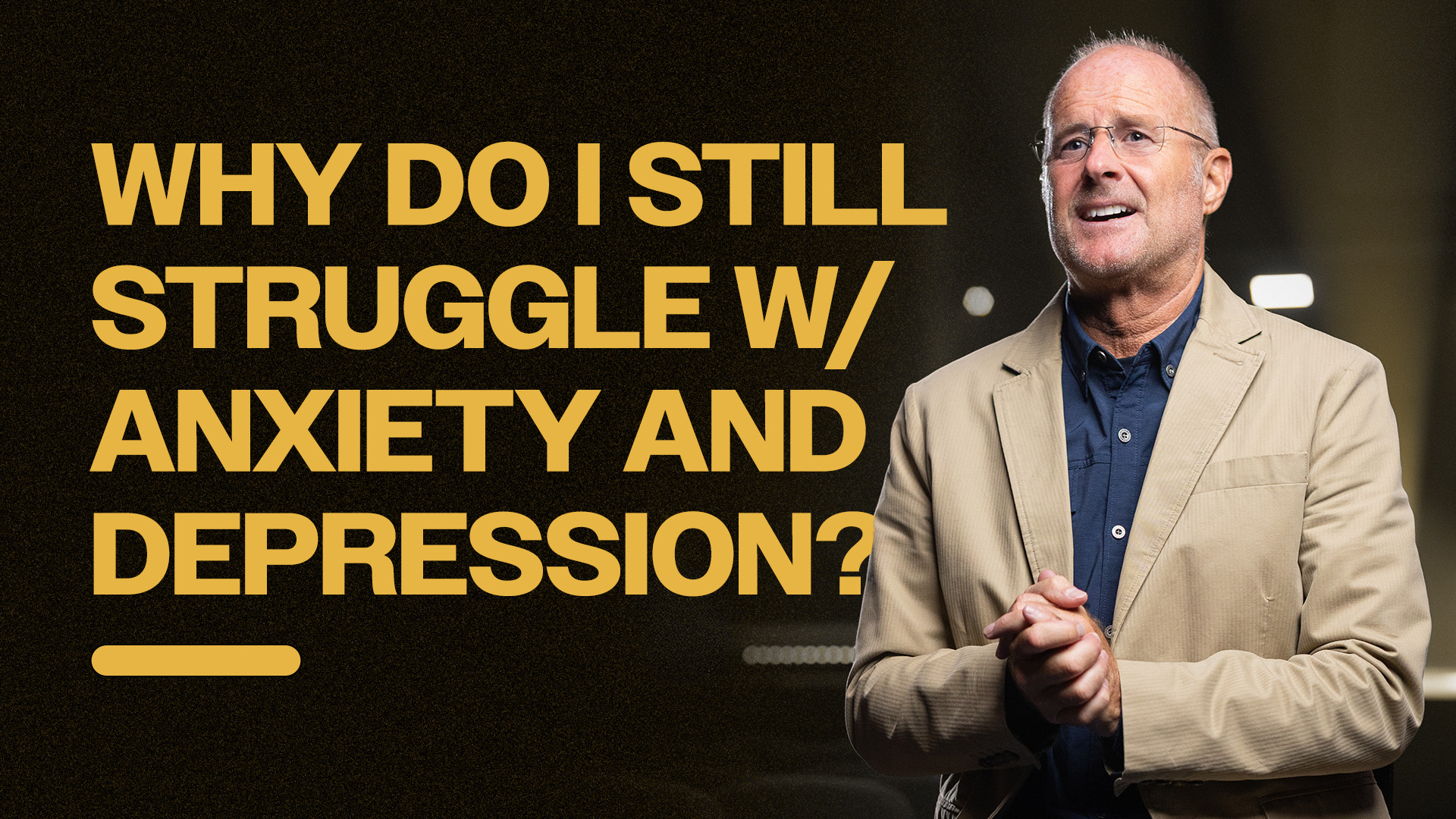 Why do I still struggle with anxiety and depression?