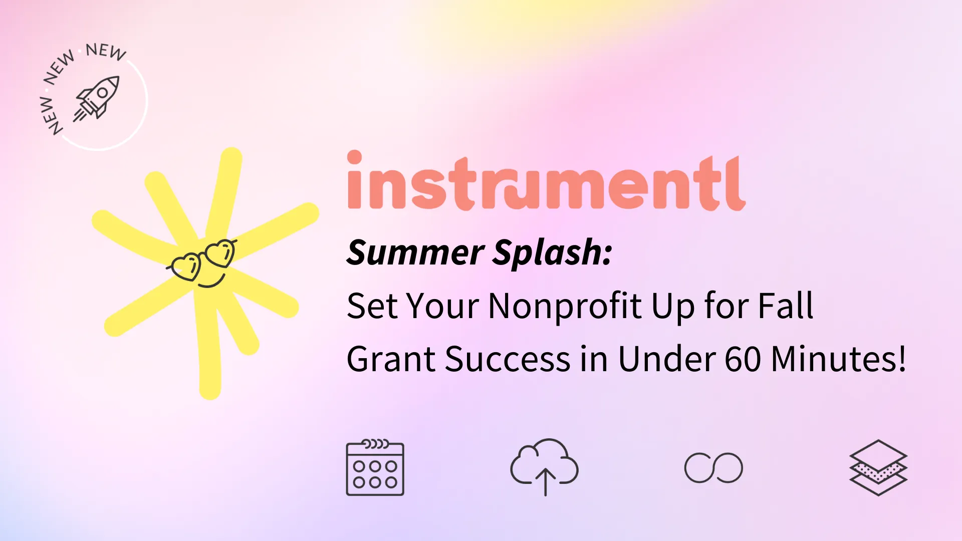 Summer Splash: Set Your Nonprofit Up for Fall Grant Success in Under 60 Minutes!