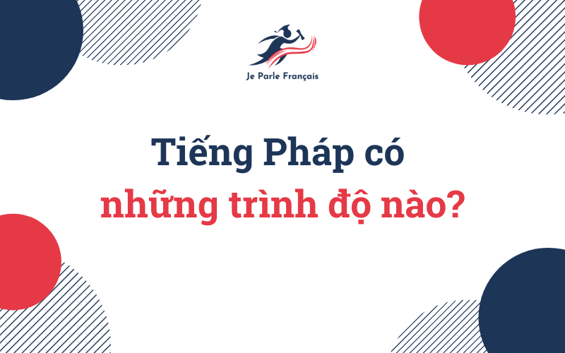 trình độ của chứng chỉ tiếng Pháp