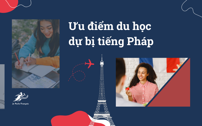 Ưu điểm du học dự bị tiếng Pháp