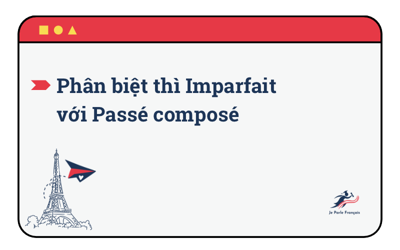  Học tiếng Pháp thì Imparfait thì Passé composé chia động từ tiếng Pháp