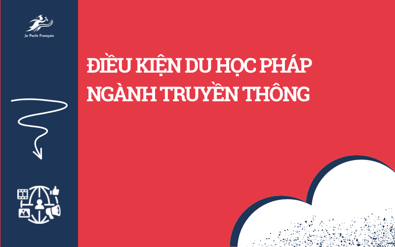 Du học Pháp ngành Truyền thông điều kiện